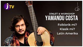 Yamandu Costa l Folklorik mi Klasik mi? ...Latin Amerika I Dinleti ve Workshop l 13. TGB