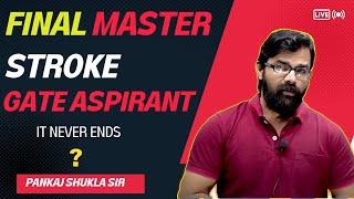 Final MASTER STROKE for GATE ASPIRANTS  Everyone Must Present in This Session  It never ends