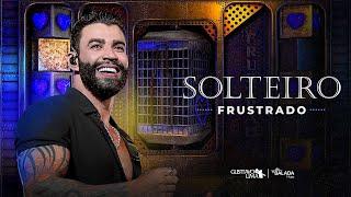 Gusttavo Lima - Solteiro Frustrado #Embaixador15Anos