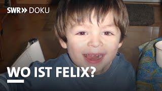 Rätselhafter Vermisstenfall Wo ist Felix?  Wenn ein Kind verschwindet   SWR Doku