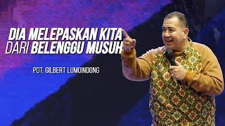 KHOTBAH PENDETA GILBERT LUMOINDONG - DIA MELEPASKAN KITA DARI BELENGGU MUSUH.