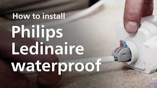 How to install Philips Ledinaire waterproof