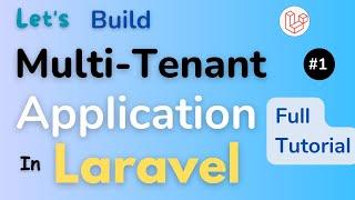 Laravel Multi-Tenancy Tutorial  Implementing Multi-Tenancy in Laravel Applications Part #1  HINDI