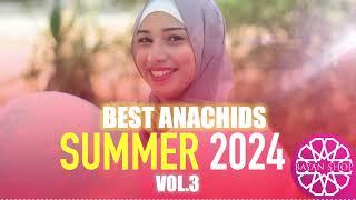 ️️️BEST ANACHIDS - SUMMER 2024 - VOL.3️ ️️