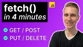 Fetch API in 4 Minutes GET POST PUT DELETE  JSON