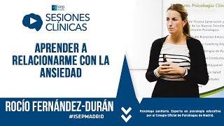 Aprender a relacionarme con la ansiedad - Rocío Fernández-Durán