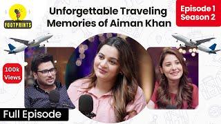 Unforgettable Traveling Memories of Aiman Khan & Muneeb Butt  Ep 1 S-2  Hina Altaf  Full Episode