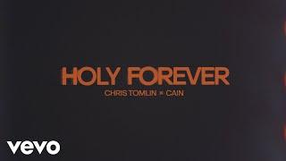 Chris Tomlin CAIN - Holy Forever Lyric Video