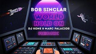 Bob Sinclar Ft. Steve Edwards - World Hold On DJ Kone & Marc Palacios Remix