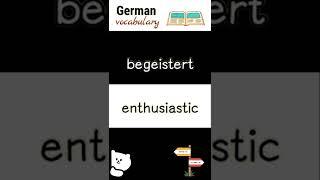 begeistert enthusiastic  Deutsch lernen