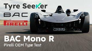 BAC Mono R x Pirelli - OEM Tyre Test with Steve Sutcliffe