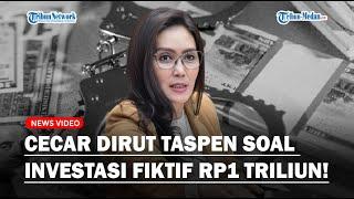 FULL Rieke PDIP TEGAS Cecar Dirut Taspen soal Dugaan Investasi Fiktif Rp1 Triliun