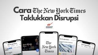 Media Lain Mati Kena Disrupsi The New York Times Malah Berjaya. Ini Strateginya