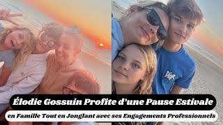 Élodie Gossuin Profite d’une Pause Estivale en Famille