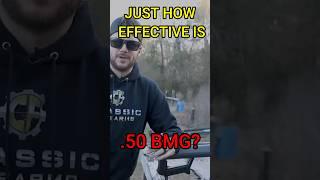 HOW EFFECTIVE IS A .50BMG