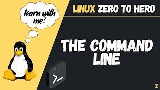 What is the Command Line? Linux Zero to Hero 2022