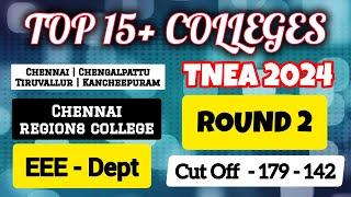 Round 2  Electrical & Electronics Engg - TOP 15 Chennai Colleges  TNEA 2024 Cutoff 179 - 142 EEE