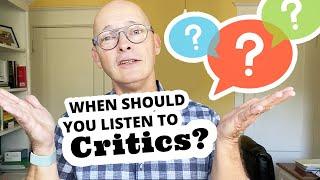 When Should You Listen to Critics of Your Music?