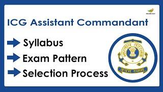 Indian Coast Guard Assistant Commandant Syllabus 2023  Selection Process Exam Pattern