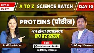 Protiens Day-10  Science  A to Z Batch  By Radhika maam