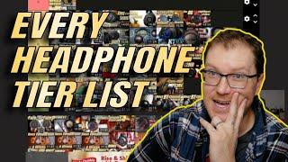 Tier List of EVERY Headphone Ive Reviewed