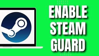 How To Enable Steam Guard 2023