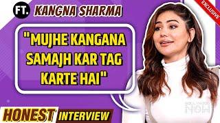 Kangna Sharma On B0ld Character Confusion With Kangana Bad Face Struggle  Honest Interview