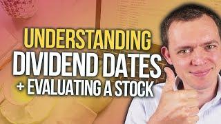 Understanding Dividend Dates and Evaluating a Stock