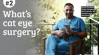 Whats cat eye surgery?