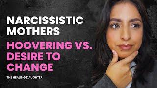 Narcissistic Mothers Hoovering vs. Genuine Change