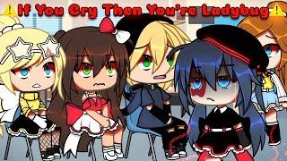  If You Cry Then Your The Ladybug   meme  {Original}  Mlb  AU  Gacha Life