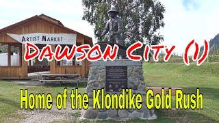 Dawson City - Home of the Klondike Gold Rush