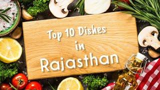 Top 10 Delicious Dishes in Rajasthan  Top Rajasthani dishes