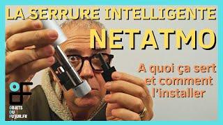 Netatmo la serrure intelligente qui vous facilite la vie au quotidien