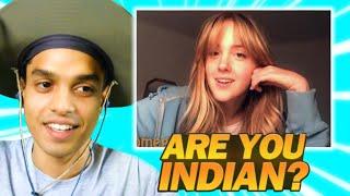 OMEGLE but they dont think Im INDIAN