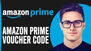How To Use Amazon Prime Voucher Code