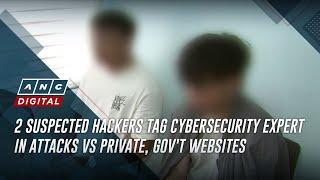 2 suspected hackers tag cybersecurity expert in attacks vs private govt websites