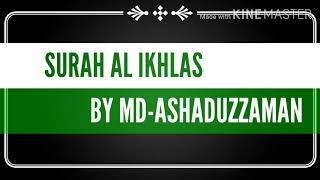 SURAH AL IKHLAS BY MD-ASHADUZZAMAN