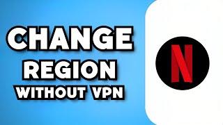 How To Change Region on Netflix Without VPN 2023 Update