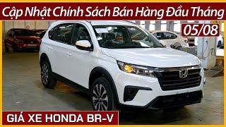 Giá xe Honda BR-V đầu tháng 08. Giá ổn định vẫn khuyến mại giảm tiền mặt và tặng phụ kiện.