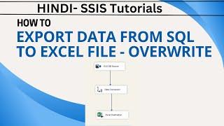 09 Hindi  Export data from SQL to Excel File using ssis  Overwrite data to Excel