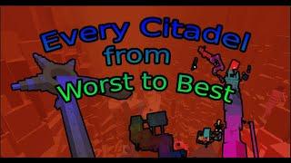 Every Citadel Ranked from Worst to Best