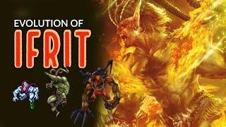 The Complete Evolution of Ifrit