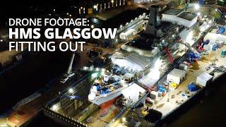 HMS Glasgow fitting out at Scotstoun