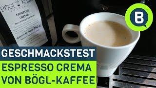 Bögl-Kaffee Espresso Crema im Geschmackstest