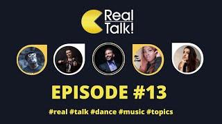 REAL TALK EPISODE #13 We Talk For Real