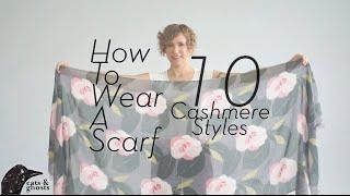 How to Wear a Scarf 10 Cashmere Styles