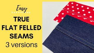 Easy How To Sew a TRUE Flat Felled Seam Sewing Tutorial 3 Versions- Step by Step Sewing Tutorial