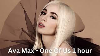 Ava Max - One Of Us 1 hour