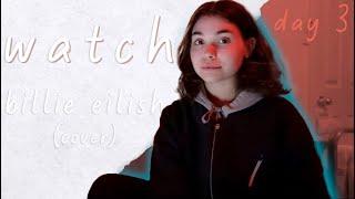 watch &burn- billie eilish cover